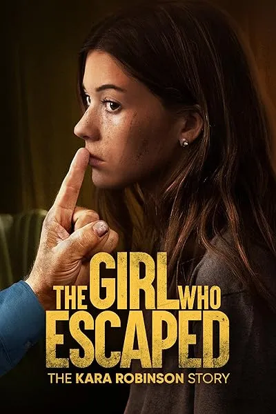  فیلم The Girl Who Escaped: The Kara Robinson Story 2023